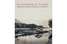 Picturesque Views: Moghulindien im Spiegel der Fotografie des 19. Jahrhunderts