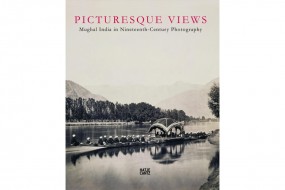 Picturesque Views: Mughal India in Nineteenth-Century Photography